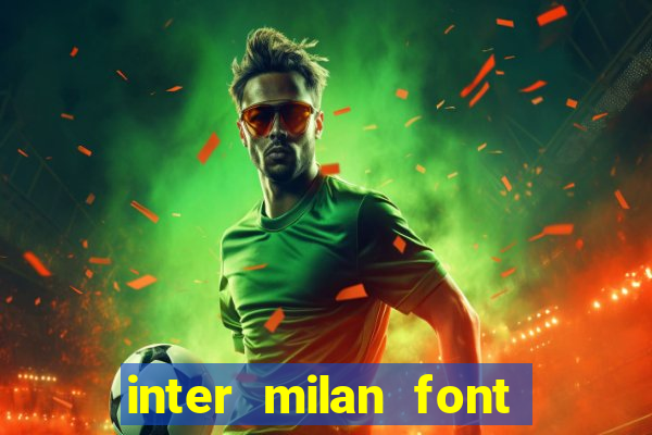 inter milan font free download